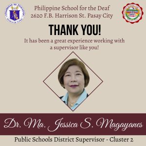 Thank you Dr. Ma. Jessica S. Magayanes, Public Schools District Supervisor – Cluster 2